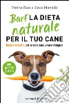Barf la dieta naturale per il tuo cane. E-book. Formato EPUB ebook