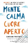 Mente calma cuore aperto. E-book. Formato EPUB ebook