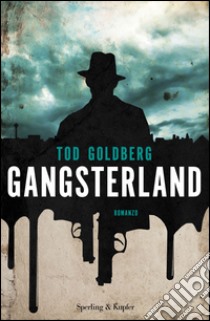 Gangsterland. E-book. Formato EPUB ebook di Tod Goldberg