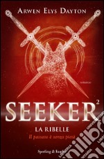 La ribelle. Seeker. E-book. Formato EPUB ebook