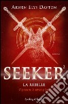 La ribelle. Seeker. E-book. Formato EPUB ebook
