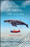 Piccole sorprese sulla strada della felicità. E-book. Formato EPUB ebook di Monica Wood