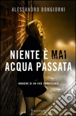 Niente è mai acqua passata. E-book. Formato EPUB ebook