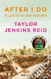 Ti lascio per non perderti. E-book. Formato EPUB ebook di Taylor Jenkins Reid