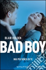 Mai più senza di te. Bad boy. E-book. Formato EPUB ebook