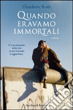 Quando eravamo immortali. E-book. Formato EPUB ebook