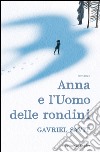 Anna e l'uomo delle rondini. E-book. Formato EPUB ebook di Gavriel Savit