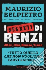I segreti di Renzi. E-book. Formato EPUB