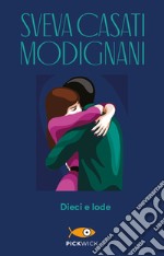 Dieci e lode. E-book. Formato EPUB ebook