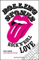 Rolling Stones. Rock'n roll love. E-book. Formato EPUB