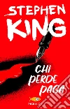 Chi perde paga. E-book. Formato EPUB ebook di Stephen King