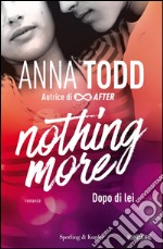 Dopo di lei. Nothing more. E-book. Formato EPUB ebook