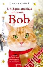 Un dono speciale di nome Bob. E-book. Formato EPUB