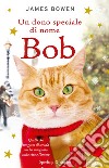 Un dono speciale di nome Bob. E-book. Formato EPUB ebook