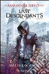 Assassin's Creed. Last descendants. E-book. Formato EPUB ebook di Matthew Kirby