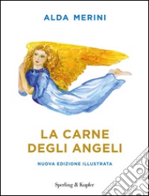 La carne degli angeli. E-book. Formato EPUB ebook di Alda Merini