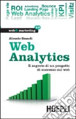 Web analytics. Il segreto di un progetto di successo sul web. E-book. Formato EPUB