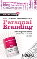 Personal branding. L'arte di promuovere e vendere se stessi online. E-book. Formato EPUB
