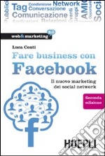 Fare business con Facebook. Il nuovo marketing dei social network. E-book. Formato EPUB ebook