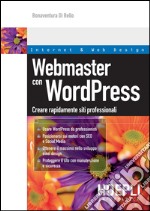 Webmasters con WordPress. Creare rapidamente siti professionali. E-book. Formato EPUB ebook