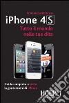 IPhone 4S. Tutto il mondo nelle tue dita. E-book. Formato EPUB ebook di Simone Gambirasio