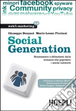 Social generation. Riconoscere e difendersi dalle minacce che popolano i social network. E-book. Formato EPUB ebook