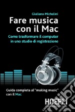 Fare musica con il Mac. E-book. Formato PDF ebook