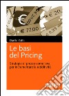 Le basi del pricing. Strategie di prezzo come leva per incrementare la redditività. E-book. Formato PDF ebook