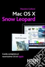 Mac OS X Snow Leopard. Guida completa al nuovissimo OS di Apple. E-book. Formato PDF ebook