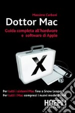 Dottor Mac. Guida completa all'hardware e software di Apple. E-book. Formato PDF ebook