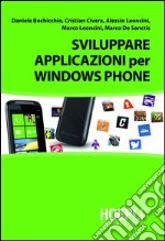 Sviluppare applicazioni con Windows Phone. E-book. Formato PDF ebook