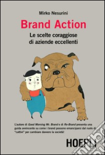 Brand action. Le scelte coraggiose di imprese eccellenti. E-book. Formato PDF ebook di Mirko Nesurini