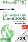 Fare business con Facebook. Il nuovo marketing dei social network. E-book. Formato EPUB ebook