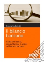 Il bilancio bancario: Guida alla lettura, interpretazione e analisi del bilancio bancario. E-book. Formato EPUB ebook