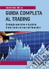 Guida completa al Trading: Strategie operative e tecniche d'intervento nei mercati finanziarii. E-book. Formato EPUB ebook di Corey Rosenbloom