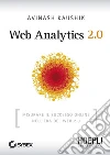 Web Analytics 2.0: Misurare il successo online nell'era del Web 2.0. E-book. Formato EPUB ebook di Avinash Kaushik