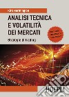 Analisi tecnica e volatilità dei mercati: Strategie di trading - Con i codici Metastock e Tradestation. E-book. Formato EPUB ebook