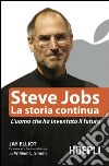 Steve Jobs. La storia continua. E-book. Formato EPUB ebook