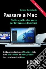 Passare a Mac. Tutto quello che serve per lavorare e divertirsi. E-book. Formato EPUB ebook