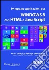Sviluppare applicazioni per Windows 8 con HTML e Javascript. E-book. Formato EPUB ebook