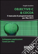 Objective-C & Cocoa. Il manuale di programmazione per Mac OS X. E-book. Formato EPUB ebook