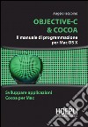 Objective-C & Cocoa. Il manuale di programmazione per Mac OS X. E-book. Formato EPUB ebook