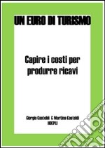 Capire i costi per produrre i ricavi. E-book. Formato EPUB ebook