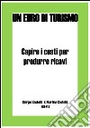 Capire i costi per produrre i ricavi. E-book. Formato EPUB ebook