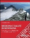 Medicina e salute in montagna. Prevenzione, cura e alimentazione per chi pratica gli sport alpini. E-book. Formato PDF ebook