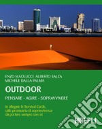Outdoor: Pensare, agire, sopravvivere. E-book. Formato EPUB