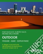 Outdoor: Pensare, agire, sopravvivere. E-book. Formato EPUB ebook