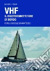 VHF. Il ricetrasmettitore di bordo: Con l'uso delle chiamate DSC. E-book. Formato EPUB ebook di Massimo Caimmi