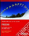 Freeski: La nuova scuola del Freestyle - Con i migliori snowpark italiani ed europei. E-book. Formato EPUB ebook di Dmitrii Sartor