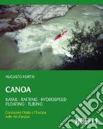 Canoa. Kayak, rafting, hydrospeed, floating, tubing. E-book. Formato EPUB